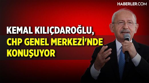 Kemal Kılıçdaroğlu CHP Genel Merkezi'nde konuşuyor