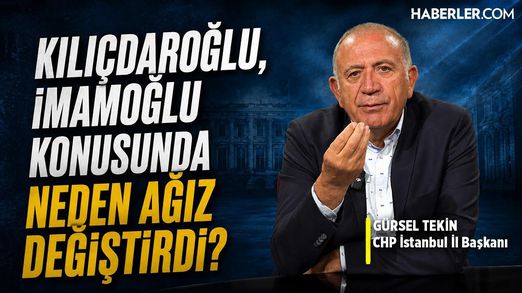 Kılıçdaroğlu, İmamoğlu Konusunda Neden Ağız Değiştirdi? | CHP İstanbul İl Başkanı Gürsel Tekin