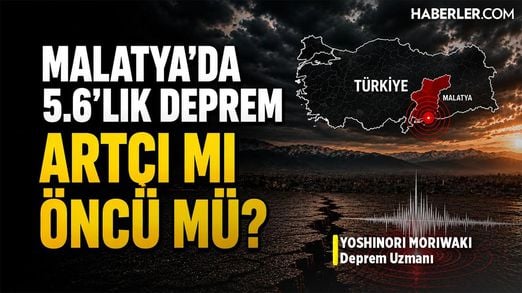 Malatya'da 5.6'lık Deprem Artçı Mı Öncü Mü? Japon Uzman Bu İlleri Uyardı