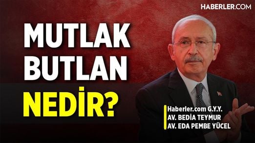 “Mutlak Butlan” Kararı Ne Anlama Geliyor?