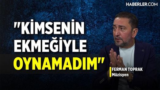 Müzisyen Ferman Toprak: İçimde Hep Bir Sanatçı Olma Hissiyatı Vardı