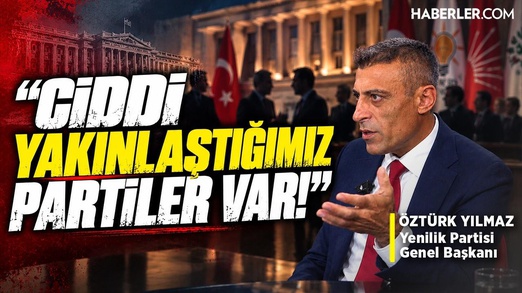 Öztürk Yılmaz'dan Yeni Siyasi Birleşme Açıklaması: Tarih Verdi!