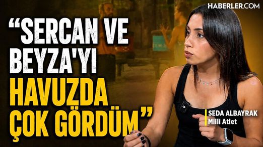 'Sercan ve Beyza'yı Havuzda Çok Gördüm' | Milli Atlet Seda Albayrak
