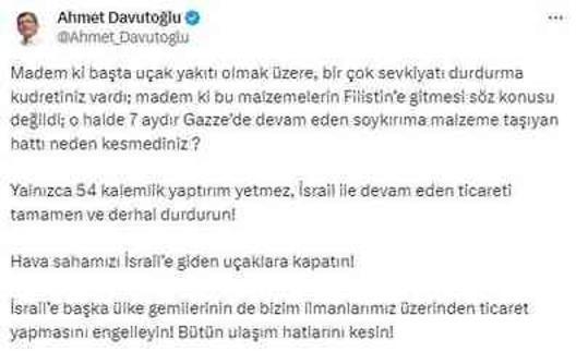 Ahmet Davutoğlu, İsrail'le ticaret kısıtlamasını yetersiz buldu: 54 kalemlik yapptırım yetmez, tamamen durdurun