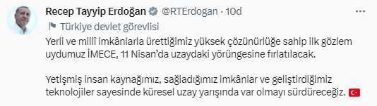 Cumhurbaşkanı Erdoğan: 'Yerli ve milli imkanlarla ürettiğimiz yüksek çözünürlüğe sahip ilk gözlem uydumuz İMECE, 11 Nisan'da uzaydaki yörüngesine...