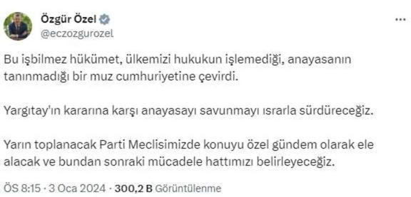 CHP lideri Özel: Yargıtay'ın Can Atalay kararına karşı anayasayı savunmayı ısrarla sürdüreceğiz