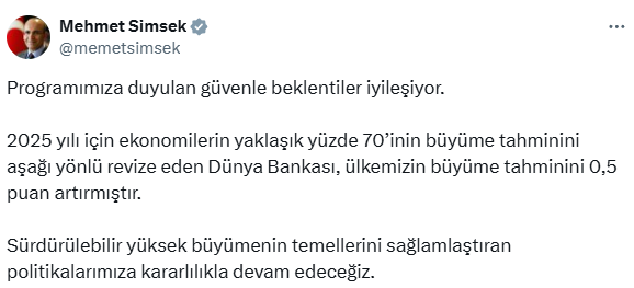 Bakan Şimşek: Dünya Bankası ülkemizin büyüme tahminini 0,5 puan artırdı, beklentiler iyileşiyor