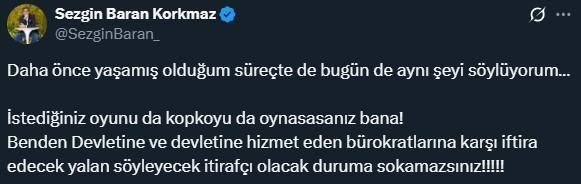 Hakkında gözaltı kararı verilen Sezgin Baran Korkmaz'dan açıklama var