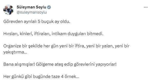Soylu hakkında çıkan haberlere tepki gösterdi: Görevden ayrılalı 5 buçuk ay oldu, intikam duyguları bitmedi