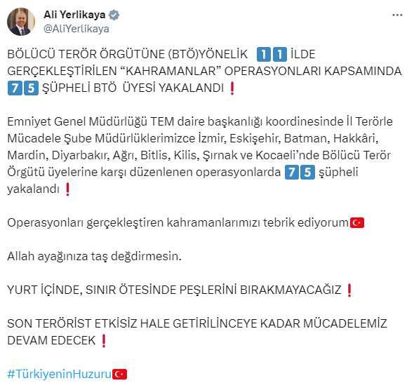 İçişleri Bakanı Yerlikaya: 'Emniyet Genel Müdürlüğü TEM daire başkanlığı koordinesinde İl Terörle Mücadele Şube Müdürlüklerimizce İzmir, Eskişehir,...