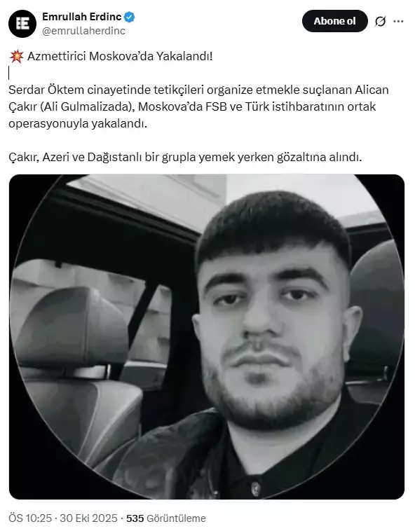 Serdar Öktem cinayetinin azmettirici Moskova'da yakalandı