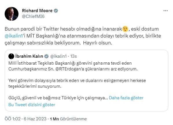 İngiltere Dış İstihbarat Servisi Başkanı, İbrahim Kalın'ı 'Bunun parodi bir Twitter hesabı olmadığına inanarak, MİT Başkanlığını tebrik ediyorum'dedi
