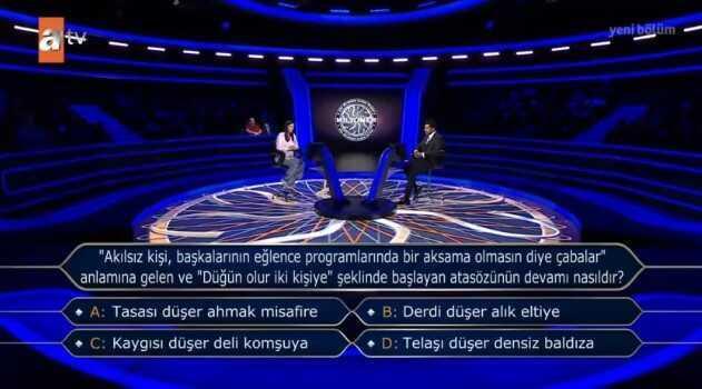 'Akılsız kişi, başkalarının eğlence programlarında bir... Kim Milyoner Olmak İster 15 Ağustos Sorusu Cevabı Nedir? 100 Bin TL'lik soru ve cevabı ne?
