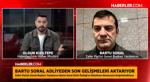 The Vice President of the Victory Party, Bartu Soral, described the detention process of Ümit Özdağ.