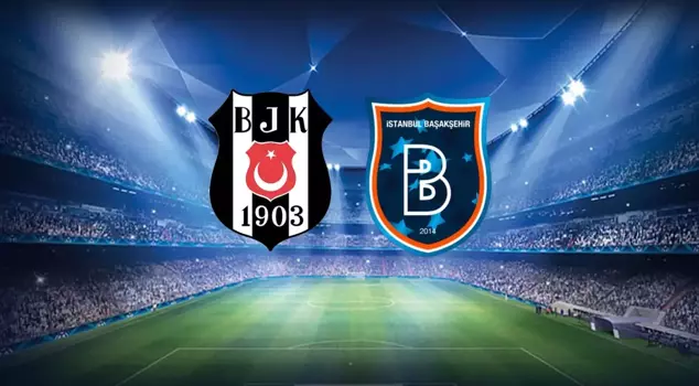 The starting lineups for the Beşiktaş-RAMS Başakşehir match have been announced.