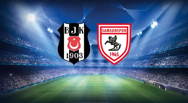 The starting lineups for the Beşiktaş-Samsunspor match have been announced.