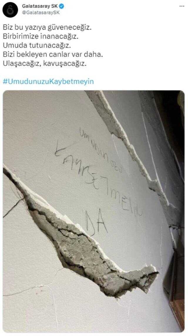 Galatasaray, göçükten çıkarılan gencin enkaz altındayken duvara yazdığı yazıyı paylaştı : Umuda tutunacağız