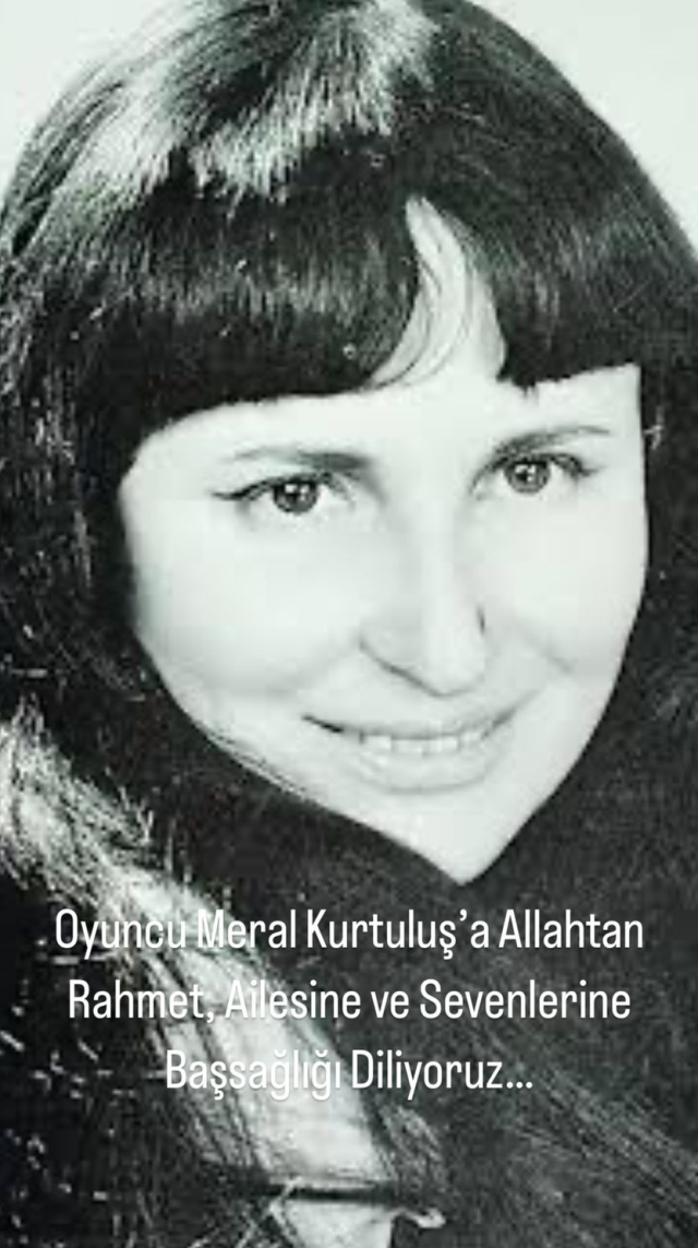 Yeşilçam'ın emektar ismi Meral Kurtuluş hayatını kaybetti