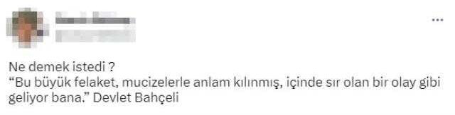 Büyük yıkıma neden olan depremler için 'Sır' ifadesini kullanan Bahçeli ne demek istedi?