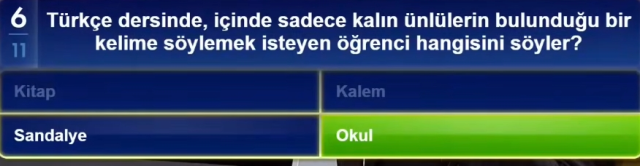 Türkçe dersinde, içinde sadece kalın ünlülerin bulunduğu bir kelime söylemek isteyen öğrenci hangisini söyler?
