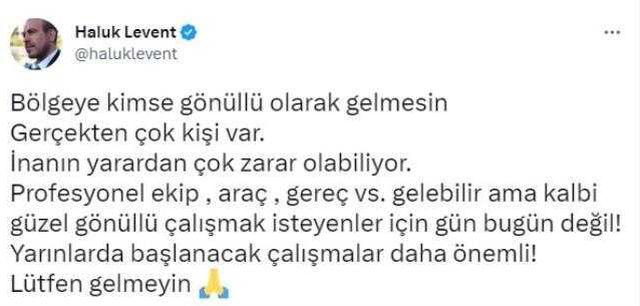 Ahbap Derneği'nin kurucusu Haluk Levent, vatandaşlara seslendi: Gönüllü olarak gelmeyin, yarardan çok zarar olabiliyor