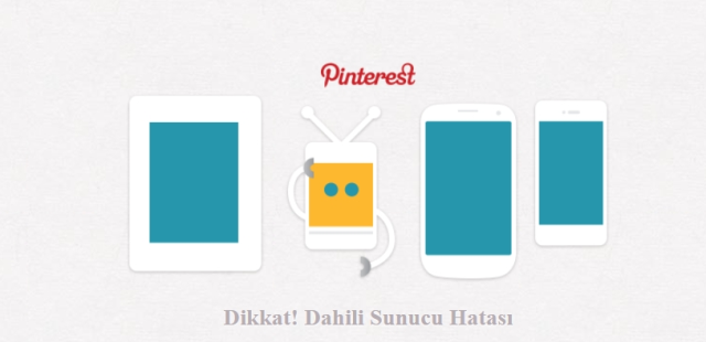 Pinerest 'Dahili Sunucu Hatası' sorunu nedir?