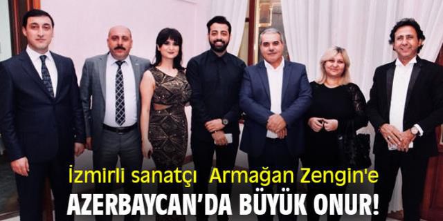 İzmirli sanatçı Armağan Zengin'e Azerbaycan'da büyük onur!