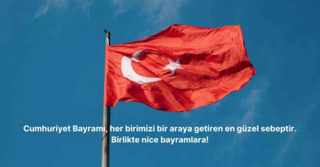 Cumhuriyet Bayramı mesajları! Cumhuriyet ile ilgili anlamlı, duygusal, görselli mesajlar!