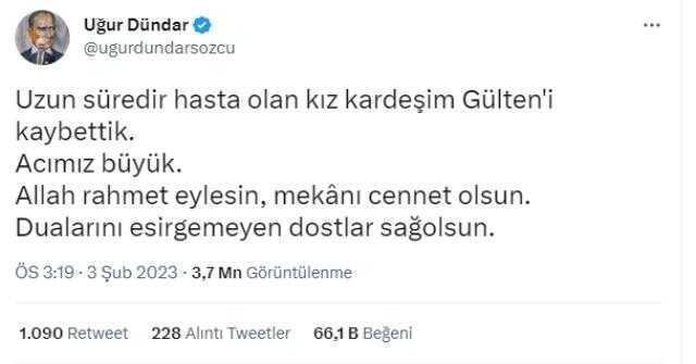 Uğur Dündar'ın kız kardeşi Gülten Dündar 74 yaşında hayatını kaybetti