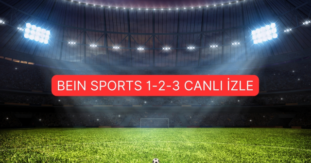 Bein Sports CANLI izle! BEIN SPORTS 1-2-3 şifresiz, donmadan izleme linki