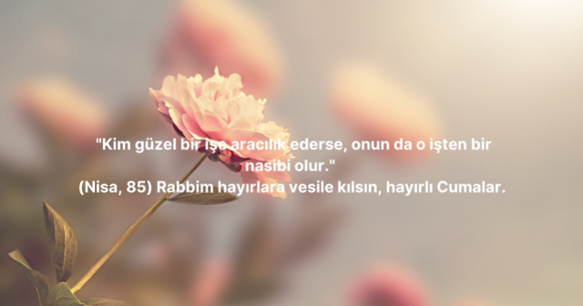 Her hafta olduğu gibi bu hafta da Cuma gününün manevi atmosferini paylaşmak isteyenler için anlamlı ve dualı mesajlar hazırladık.