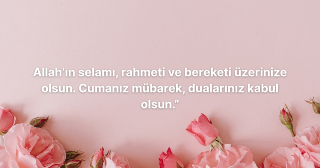 Resimli ve Dualı Cuma Mesajlarıyla Sevdiklerinize En Güzel Temennileri Gönderin
