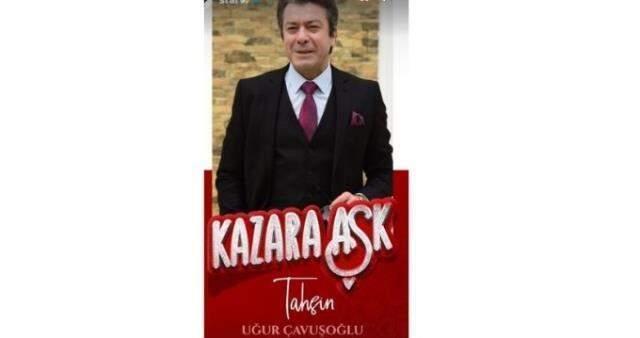 Kazara Aşk Tahsin kimdir? Uğur Çavuşoğlu kim, kaç yaşında, nereli?