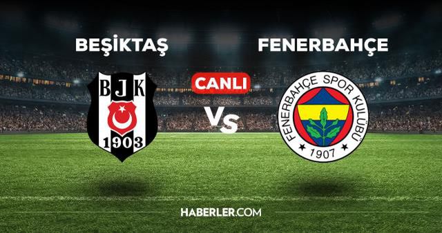 BJK - FB canlı izle! (CANLI YAYIN) Beşiktaş - Fenerbahçe canlı izle! Derbi canlı izle!