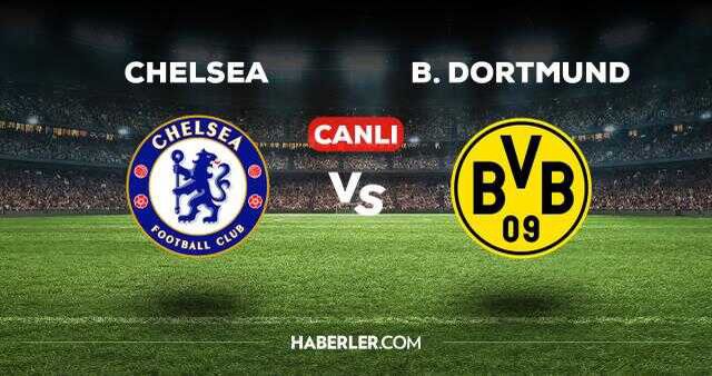 Chelsea Dortmund maçı kaç kaç, bitti mi? MAÇ SKORU! Chelsea Dortmund maçı kaç kaç, canlı maç skoru! Chelsea Dortmund canlı maç anlatımı!