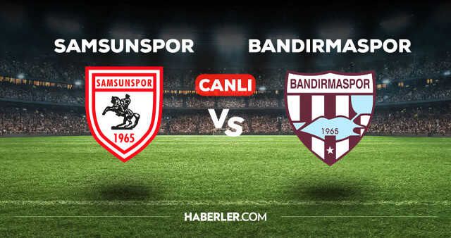 Samsunspor Bandırmaspor maçı kaç kaç, bitti mi? MAÇ SKORU! Samsunspor Bandırmaspor maçı kaç kaç, canlı maç skoru!