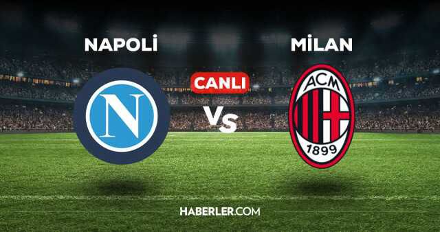 Napoli - Milan maçı kaç kaç, bitti mi? MAÇ SKORU! Napoli - Milan maçı kaç kaç, canlı maç skoru!