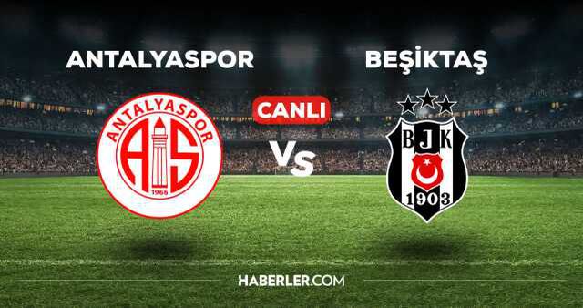 Antalyaspor Beşiktaş maçı kaç kaç, bitti mi? MAÇ SKORU! Antalyaspor Beşiktaş maçı kaç kaç, canlı maç skoru!