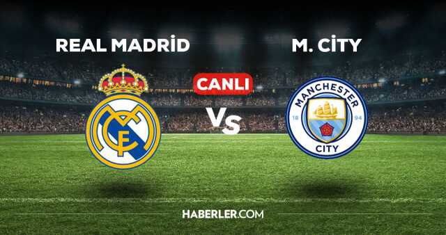 Real Madrid Manchester City maçı kaç kaç, bitti mi? MAÇ SKORU! Real Madrid Manchester City maçı kaç kaç, canlı maç skoru!