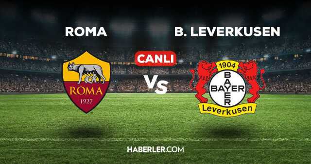 Roma B.Leverkusen maçı kaç kaç, bitti mi? MAÇ SKORU! Roma B.Leverkusen maçı kaç kaç, canlı maç skoru!
