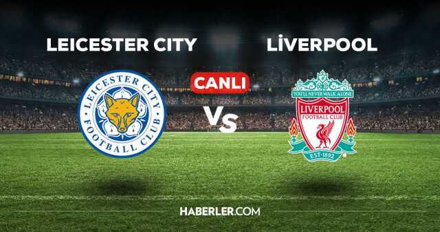 Leicester City Liverpool maçı kaç kaç, bitti mi? MAÇ SKORU! Leicester City Liverpool maçı kaç kaç, canlı maç skoru!