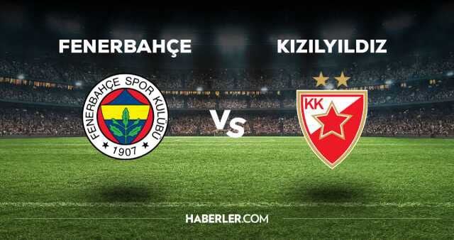 Fenerbahçe-Kızılyıldız maçı CANLI izle! Fenerbahçe Kızılyıldız maçı canlı yayın izle! Fenerbahçe Kızılyıldız nereden, nasıl izlenir?