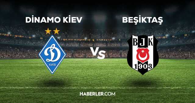 Dinamo Kiev Beşiktaş maçı CANLI izle! Dinamo Kiev BJK maçı canlı yayın izle! Nereden ve nasıl izlenir?