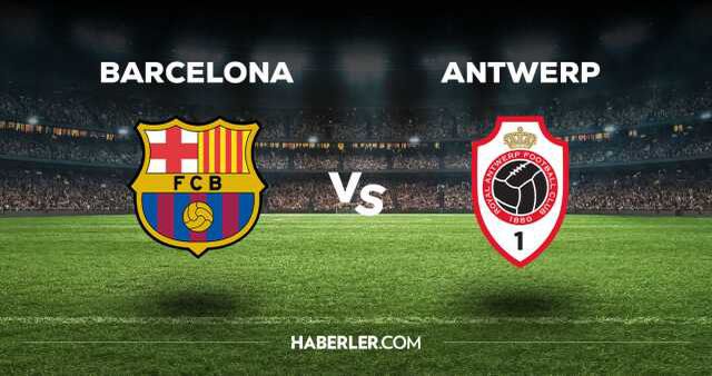 Barcelona Antwerp maçı CANLI izle! Barcelona Antwerp maçı canlı yayın izle! Nereden, nasıl izlenir?