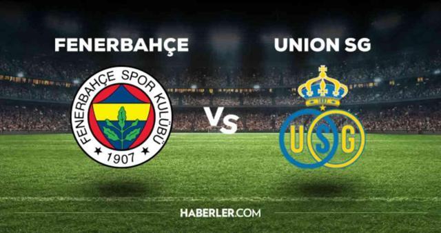 Fenerbahçe Union SG 11'i! Muhtemel 11 belli oldu mu, maç kadrosu kimler var?