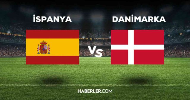 İspanya Danimarka maçı CANLI izle! (ŞİFRESİZ) İspanya Danimarka maçı hangi kanalda, canlı yayın nerede ve nasıl izlenir?
