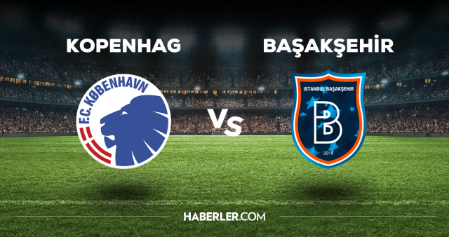 Kopenhag Başakşehir maçı CANLI izle! (ŞİFRESİZ) Kopenhag Başakşehir maçı hangi kanalda, canlı yayın nerede ve nasıl izlenir?