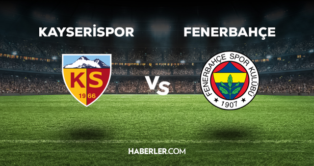 CANLI maç izle! (ŞİFRESİZ) Canlı şifresiz donmadan HD maç izle! Kayserispor Fenerbahçe nereden izlenir?