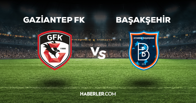 Gaziantep FK Başakşehir CANLI izle! (ŞİFRESİZ) Gaziantep FK Başakşehir maçı hangi kanalda, canlı yayın nerede ve nasıl izlenir?