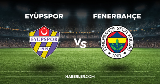 Eyüpspor Fenerbahçe CANLI izle! (ŞİFRESİZ) Eyüpspor Fenerbahçe maçı hangi kanalda, canlı yayın nerede ve nasıl izlenir?